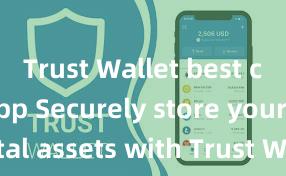 Trust Wallet best crypto app Securely store your digital assets with Trust Wallet download