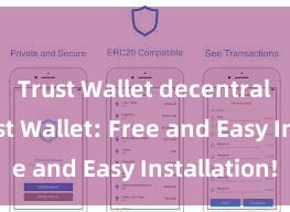 Trust Wallet decentralized Trust Wallet: Free and Easy Installation!